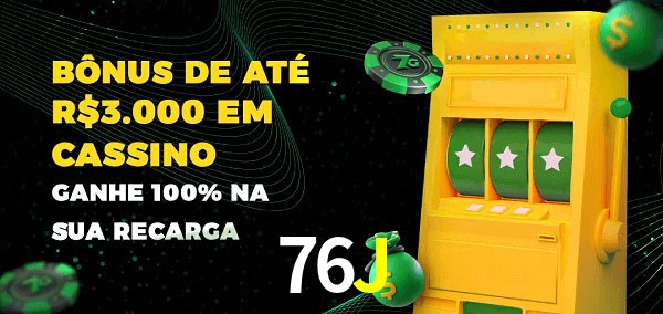 76J melhor bônus de depósito